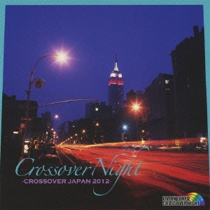 ڥ/CROSSOVER NIGHTCROSSOVER JAPAN 2012[HUCD-10120]