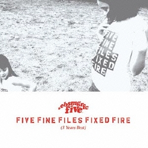 FIVE FINE FILES FIXED FIRE (5 Years Best)  ［CD+DVD］＜初回生産限定盤＞