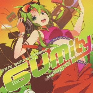 exit tunes presents GUMity from megpoid
