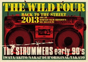THE WILD FOUR(THE STRUMMERS early 90's)/BACK TO THE STREET 2013[SOPD-0009]
