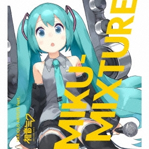 MIKU-MIXTURE ［CD+DVD+卓上カレンダー］＜初回生産限定盤＞