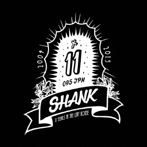 SHANK/11 YEARS IN THE LIVE HOUSE[CTBD-20032]