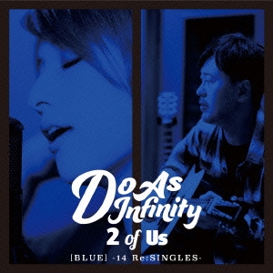 Do As Infinity/2 of Us [BLUE] -14 ReSINGLES- CD+DVD[AVCD-93330B]