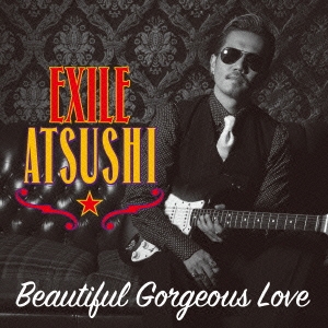 EXILE ATSUSHI/Beautiful Gorgeous Love/First Liners CD+DVD[RZCD-86148B]
