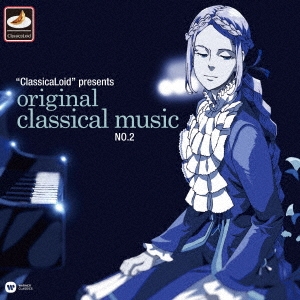 "ClassicaLoid" presents ORIGINAL CLASSICAL MUSIC No.2