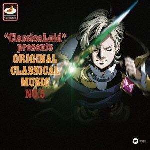 "ClassicaLoid" presents ORIGINAL CLASSICAL MUSIC No.5