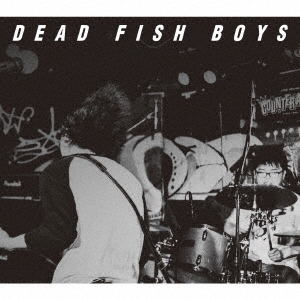 DEAD FISH BOYS/Return of the everlasting youth[RLCA-1197]