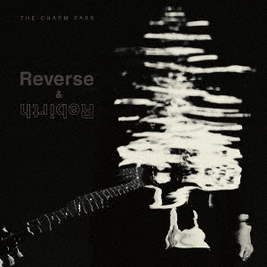 THE CHARM PARK/Reverse &Rebirth CD+DVDϡס[RZCB-87009B]