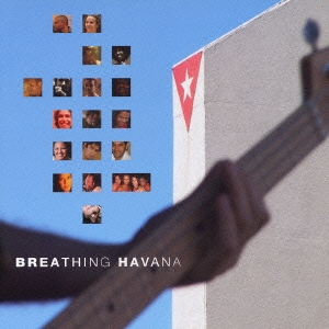 ブリージング・ハバナ 新世代キューバ音楽の息吹