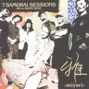 7 SAMURAI SESSIONS -We're KAVKI BOIZ-＜通常盤＞