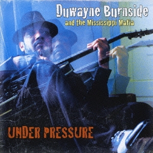 Duwayne Burnside &The Mississippi Mafia/ץå㡼[PCD-23963]