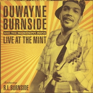 Duwayne Burnside &The Mississippi Mafia/饤åȡߥ[PCD-93015]