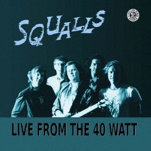 Squalls/LIVE FROM THE 40 WATT[CD-STB-4J]