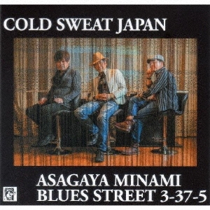 COLD SWEAT JAPAN/ASAGAYA MINAMI BLUES STREET 3-37-5[SSBC-031]