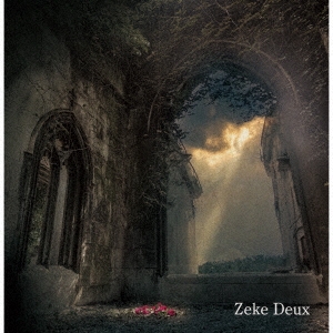 Zeke Deux＜完全限定盤＞