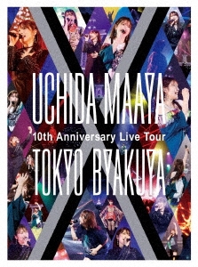 UCHIDA MAAYA 10th Anniversary Live Tour"TOKYO-BYAKUYA" [Blu-ray Disc+ライブフォトブック]