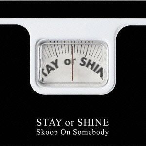 Skoop On Somebody/STAY OR SHINE̾ס[SECL-632]