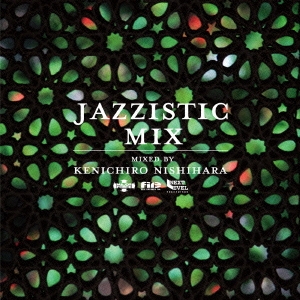Kenichiro Nishihara/Jazzistic Mix[FRCD-234]