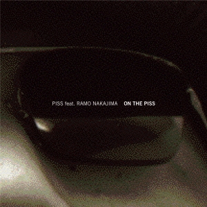 ON THE PISS ［CD+DVD］