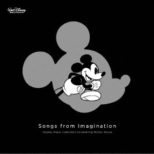 Songs from Imagination ～Disney Music Collection Celebrating Mickey Mouse＜生産限定盤＞