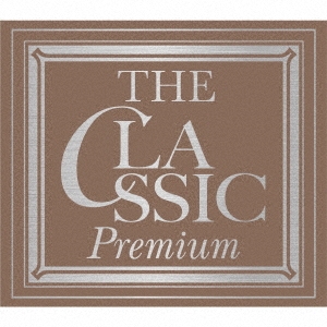 The Classic Premium～永遠のクラシック名曲集～＜生産限定盤＞