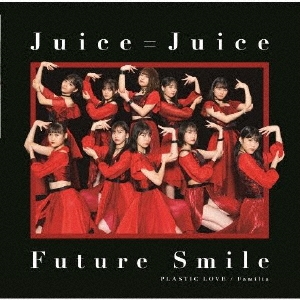 プラスティック・ラブ/Familia/Future Smile＜初回生産限定盤SP2＞