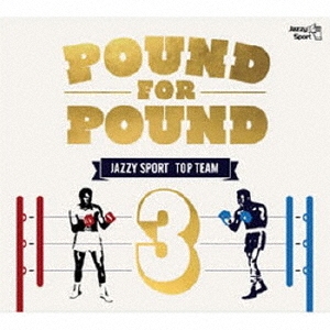 DJ MITSU THE BEATS/POUND FOR POUND3 JAZZY SPORT TOP TEAM[JSPCDK-1018]