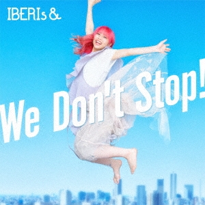 IBERIs&/We Don't Stop!Rei Solo ver.[UPCH-5996]