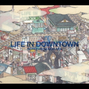 LIFE IN DOWNTOWN＜初回生産限定盤＞