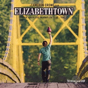 エリザベスタウン オリジナル･サウンドトラック Vol.2
