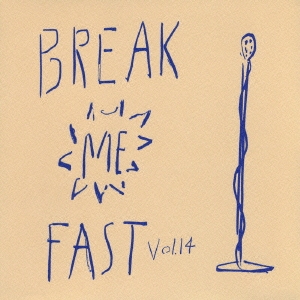 BREAK ME FAST Vol.14