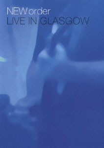 New Order/ライヴ・コレクション：グラスゴー2006 & アンソロジー 1981 