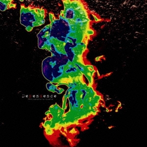 ディペンデンス -依存症-＜初回生産限定盤＞