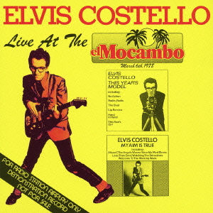 Elvis Costello/ライヴ・アット・ジ・エル・モカンボ＜初回生産限定盤＞