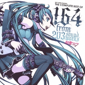 EXIT TUNES PRESENTS THE COMPLETE BEST OF 164 from 203soundworks feat. 初音ミク