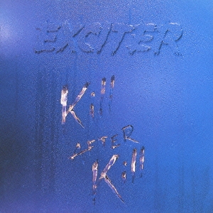 Exciter/Kill After Kill