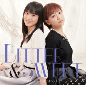 Bitter & Sweet/インストール ［DVD+CD］