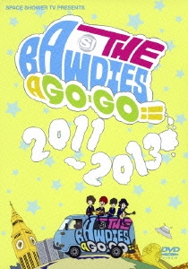 SPACE SHOWER TV presents THE BAWDIES A GO-GO!! 2011-2013＜完全生産限定盤＞