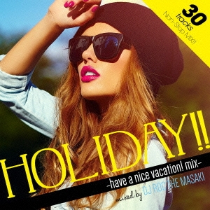 Manhattan Records presents "Holiday!!" -have a nice vacation! mix- mixed by DJ Roc The Masaki