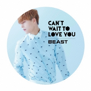 Beast (Korea)/CAN'T WAIT TO LOVE YOU＜限定盤/ドンウン ver.＞[POCS-1329]