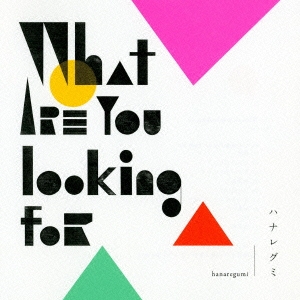 What are you looking for＜通常盤＞