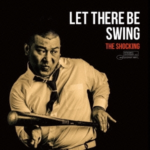 LET THERE BE SWING