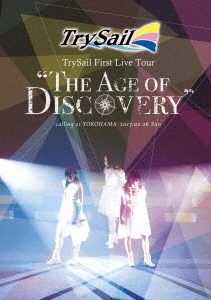 TrySail First Live Tour "The Age of Discovery"＜通常盤＞