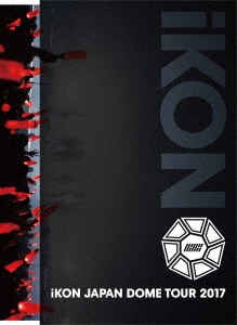 iKON JAPAN DOME TOUR 2017 ［3DVD+2CD+豪華フォトブック］＜初回生産限定盤＞