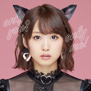 only you? only me! ［CD+Blu-ray Disc］