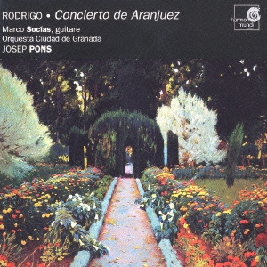 ロドリーゴ:アランフェス協奏曲 ある貴紳のための幻想曲、ある庭園のための音楽、3つの古い舞曲の調べ