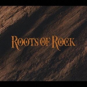 ROOTS OF ROCK
