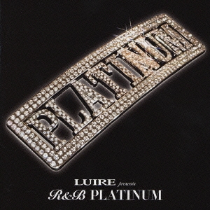 LUIRE presents... "R & B Platinum"