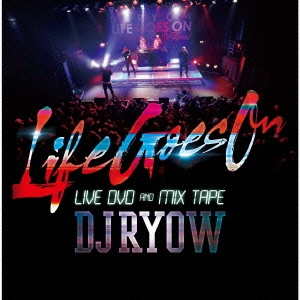 Life Goes On LIVE DVD AND MIX TAPE ［CD+DVD］