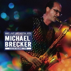 UMO JAZZ ORCHESTRA WITH MICHAEL BRECKER LIVE IN HELSINKI 1995